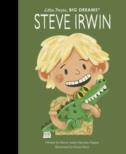 LITTLE PEOPLE BIG DREAMS: STEVE IRWIN