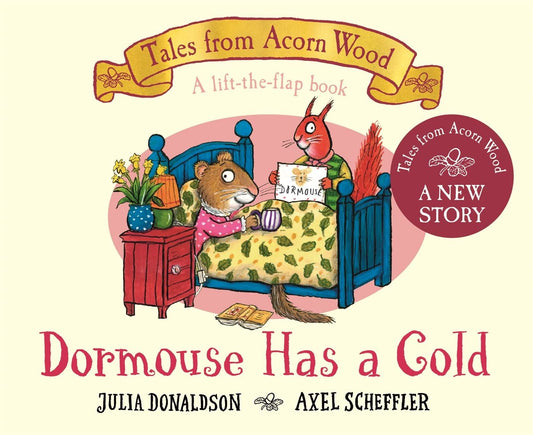 TALES FROM ACORN WOOD: DORMOUSE HAS A COLD